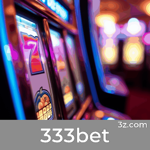 333bet: O Melhor Cassino Online e Plataforma de Apostas